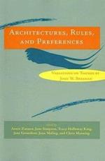 Architectures, Rules, and Preferences