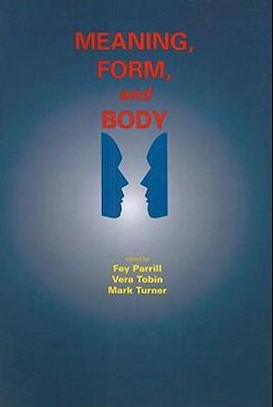 Meaning, Form, and Body