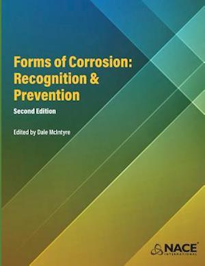 Forms of Corrosion: Recognition and Prevention, Second Edition