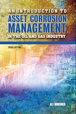 An Introduction to Asset Corrosion Management in the Oil and Gas Industry, Third Edition 