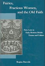 Fairies, Fractions Women, and the Old Faith
