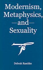 Modernism, Metaphysics, and Sexuality