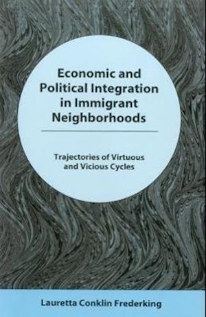 Economic and Political Integration in Immigrant Neighborhoods