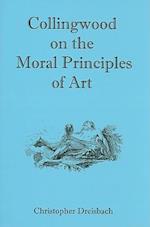 Collingwood on the Moral Principles of Art