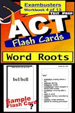 ACT Test Prep Word Roots Review--Exambusters Flash Cards--Workbook 4 of 13