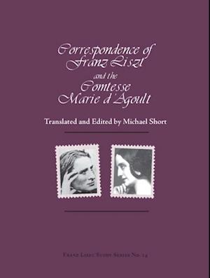 Correspondence of Franz Liszt and the Comtesse Marie D'Agoult