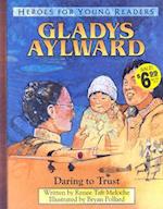Gladys Aylward Daring to Trust (Heroes for Young Readers)