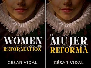 La Mujer Y La Reforma / Women and the Reformation