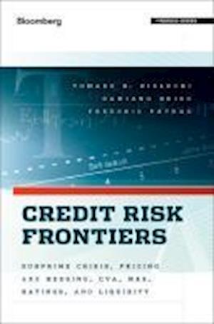 Credit Risk Frontiers – Subprime Crisis, Pricing and Hedging, CVA, MBS, Ratings, and Liquidity