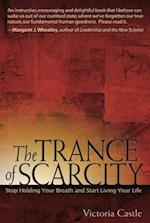 The Trance of Scarcity