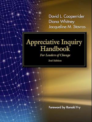 The Appreciative Inquiry Handbook. For Leaders of Change