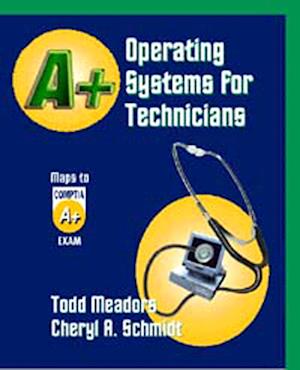 A+ Operating Systems for Technicians