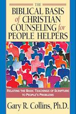 The Biblical Basis of Christian Counseling for People Helpers