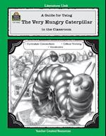 A Guide for Using the Very Hungry Caterpillar in the Classroom