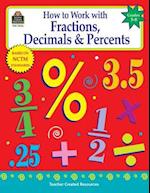 How to Work with Fractions, Decimals & Percents, Grades 5-8