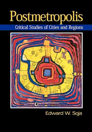 Postmetropolis – Critical Studies of Cities and Regions