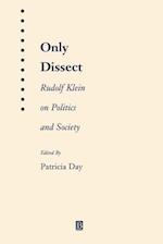 Only Dissect – Rudolf Klein on Politics and Society
