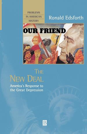 The New Deal: America's Response to the Great Depr ession
