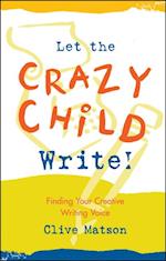 Let the Crazy Child Write!