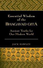 Essential Wisdom of the Bhagavad Gita