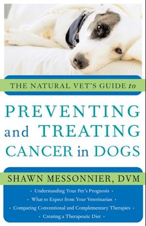 Natural Vet's Guide to Preventing and Treating Cancer in Dogs