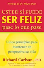 Usted si puede ser feliz pase lo que pase