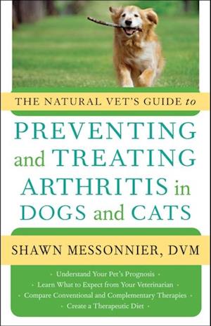 Natural Vet's Guide to Preventing and Treating Arthritis in Dogs and Cats