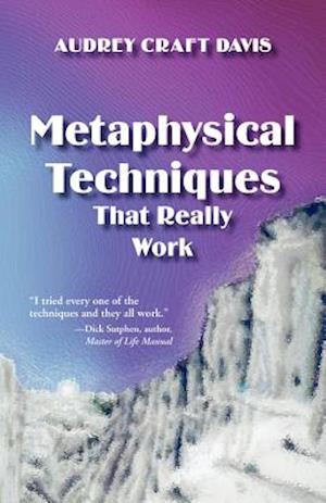 Metaphysical Techniques That Really Work