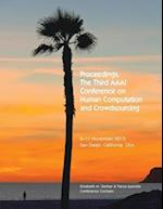 Proceedings, The Third AAAI Conference on Human Computation and Crowdsourcing