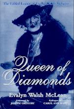 Queen of Diamonds : The Fabled Legacy of Evalyn Walsh McLean 