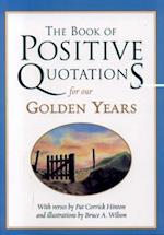 The Book of Positive Quotations for Our Golden Years