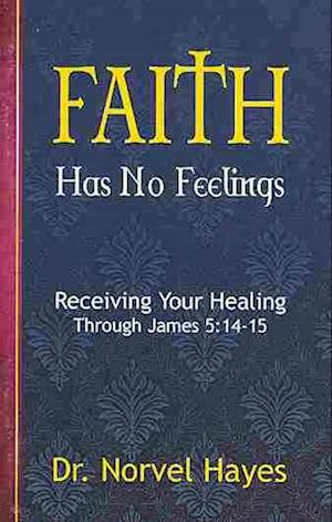 Faith Has No Feelings