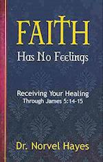 Faith Has No Feelings