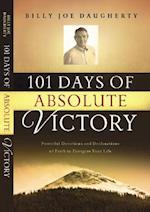 101 Days of Absolute Victory: Powerful Devotions and Declarations of Faith to Energize Your Life 