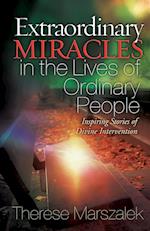 Extraordinary Miracles in the Lives of Ordinary People