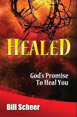 Healed: God's Promise to Heal