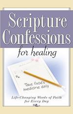 Scripture Confessions for Healing: Life-Changing Words of Faith for Every Day 