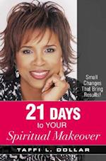 21 Days to Your Spiritual Makeover: Small Changes That Bring Results! 