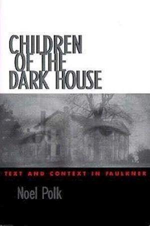 Polk, N:  Children of the Dark House