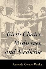 Birth Chairs, Midwives And Medicine