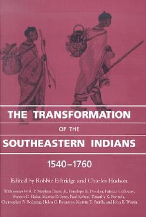 The Transformation of the Southeastern Indians, 1540-1760