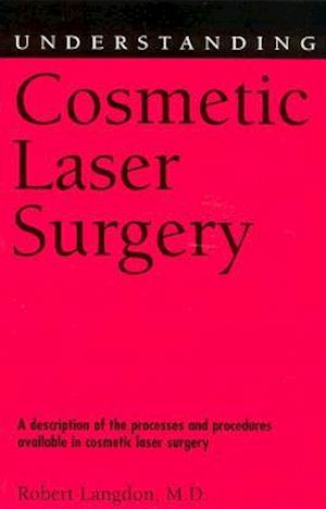 Understanding Cosmetic Laser Surgery