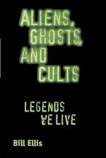 Aliens, Ghosts, and Cults