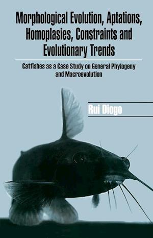 Morphological Evolution, Adaptations, Homoplasies, Constraints, and Evolutionary Trends