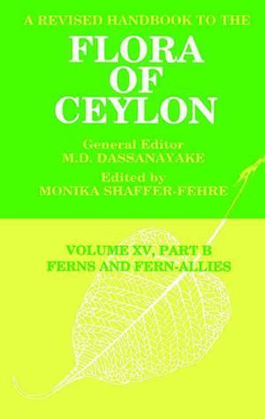 A Revised Handbook to the Flora of Ceylon, Vol. XV, Part B