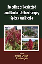 Breeding of Neglected and Under-Utilized Crops, Spices, and Herbs