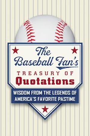 The Baseball Fan's Treasury of Quotations