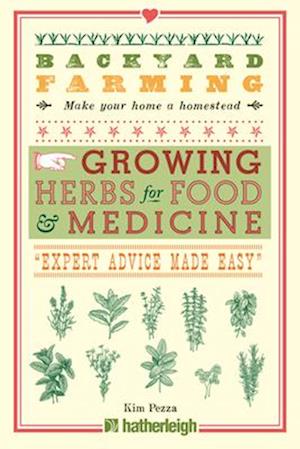 Backyard Farming: Growing Herbs For Food And Medicine