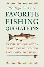 The Angler's Book Of Favorite Fishing Quotations