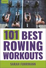 101 Best Rowing Workouts